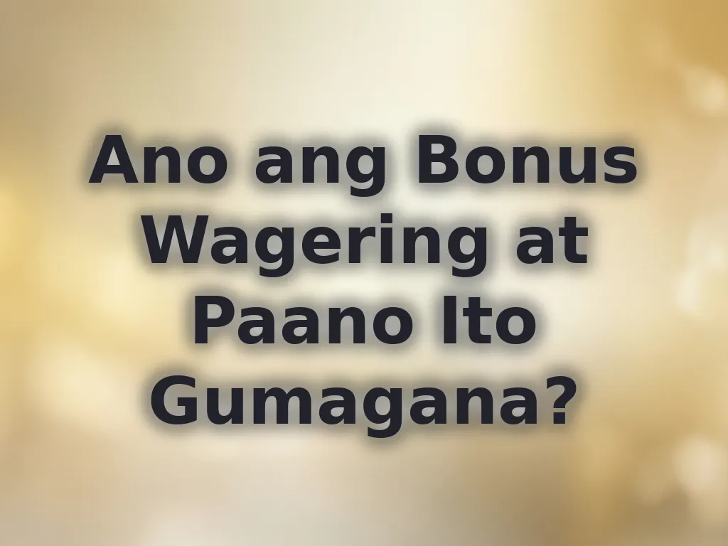 Bonus wagering explanation